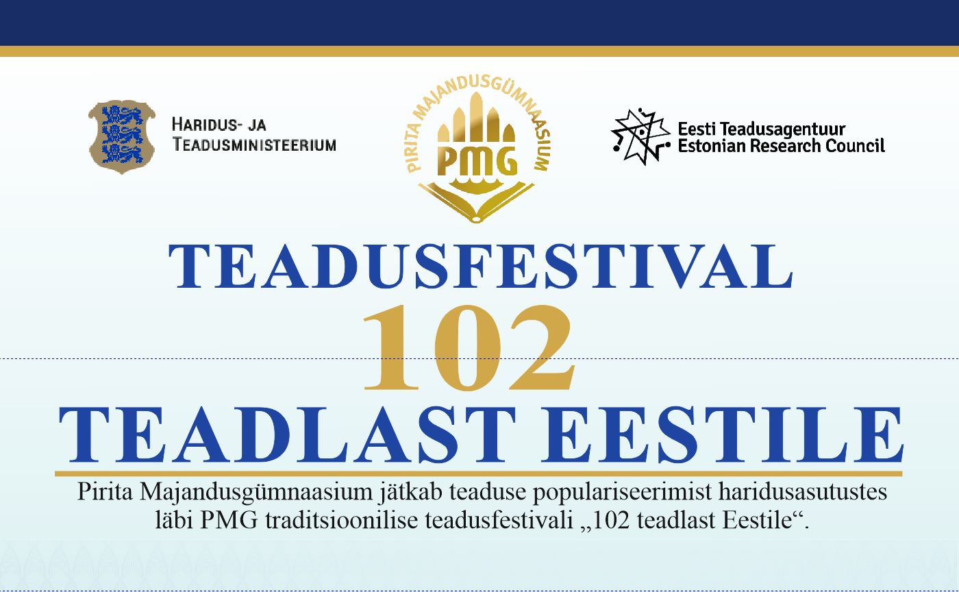Pirita Majandusgümnaasiumi teadusfestival “102 teadlast Eestile” alustab taas